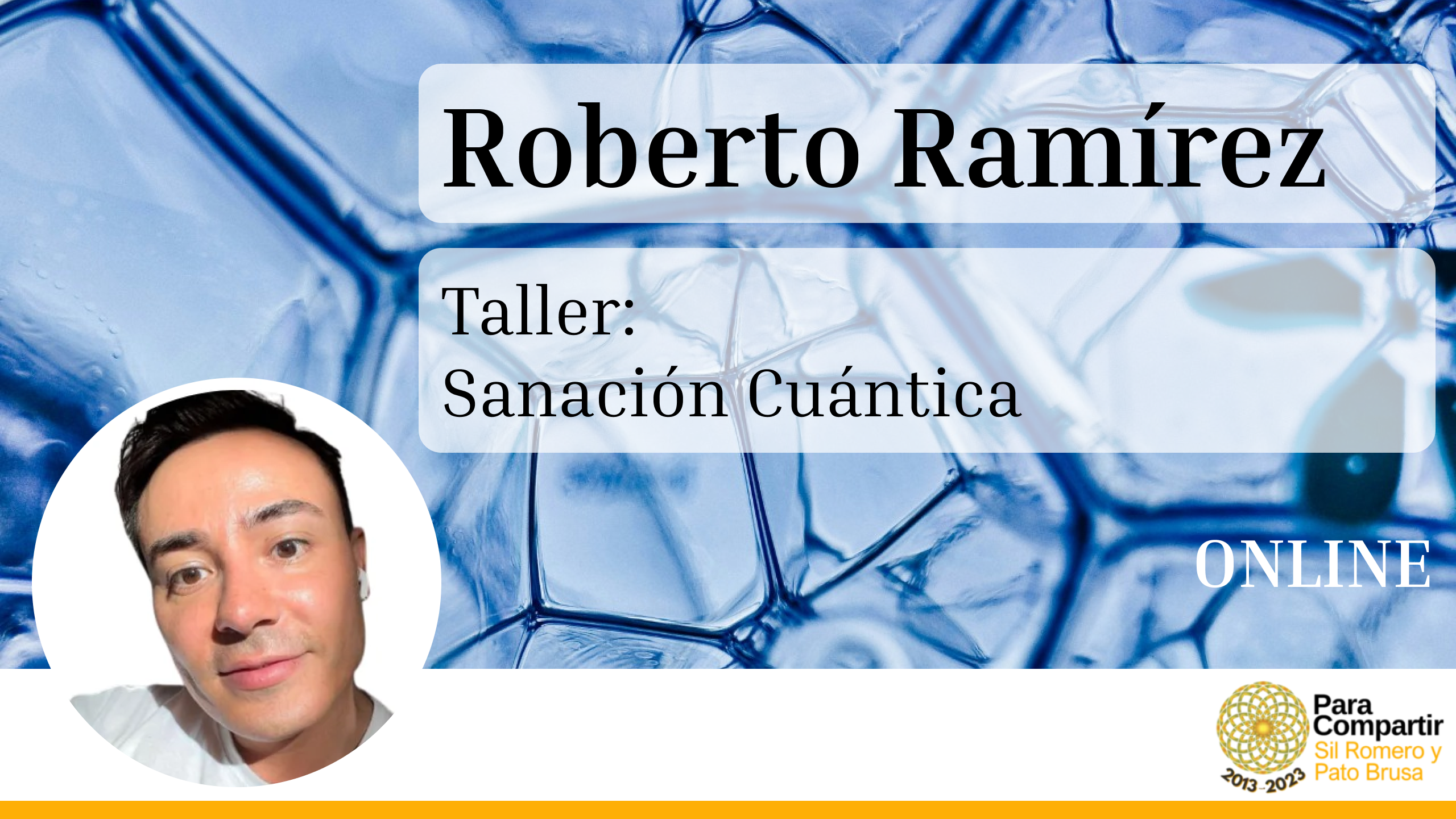 Taller de Sanación Cuántica con Dr. Roberto Ramírez | Abril 2024