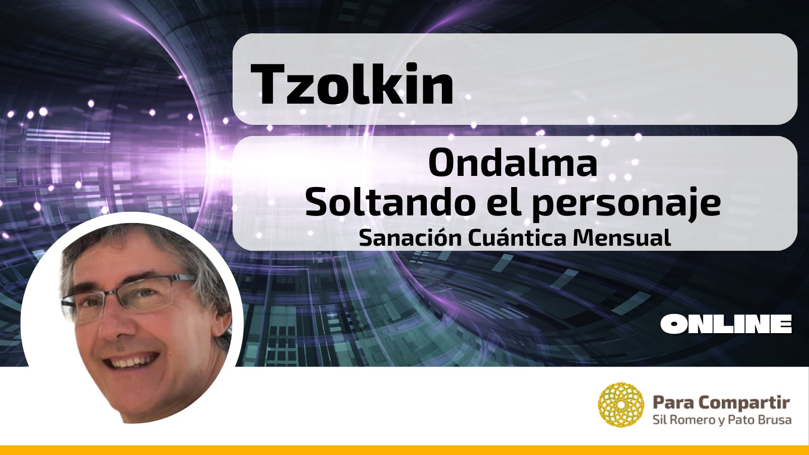 Sanación Cuántica Ondalma-Soltando el personaje | Con Tzolkin | Domingo 26 enero 20.00h Esp – 16.00h Arg