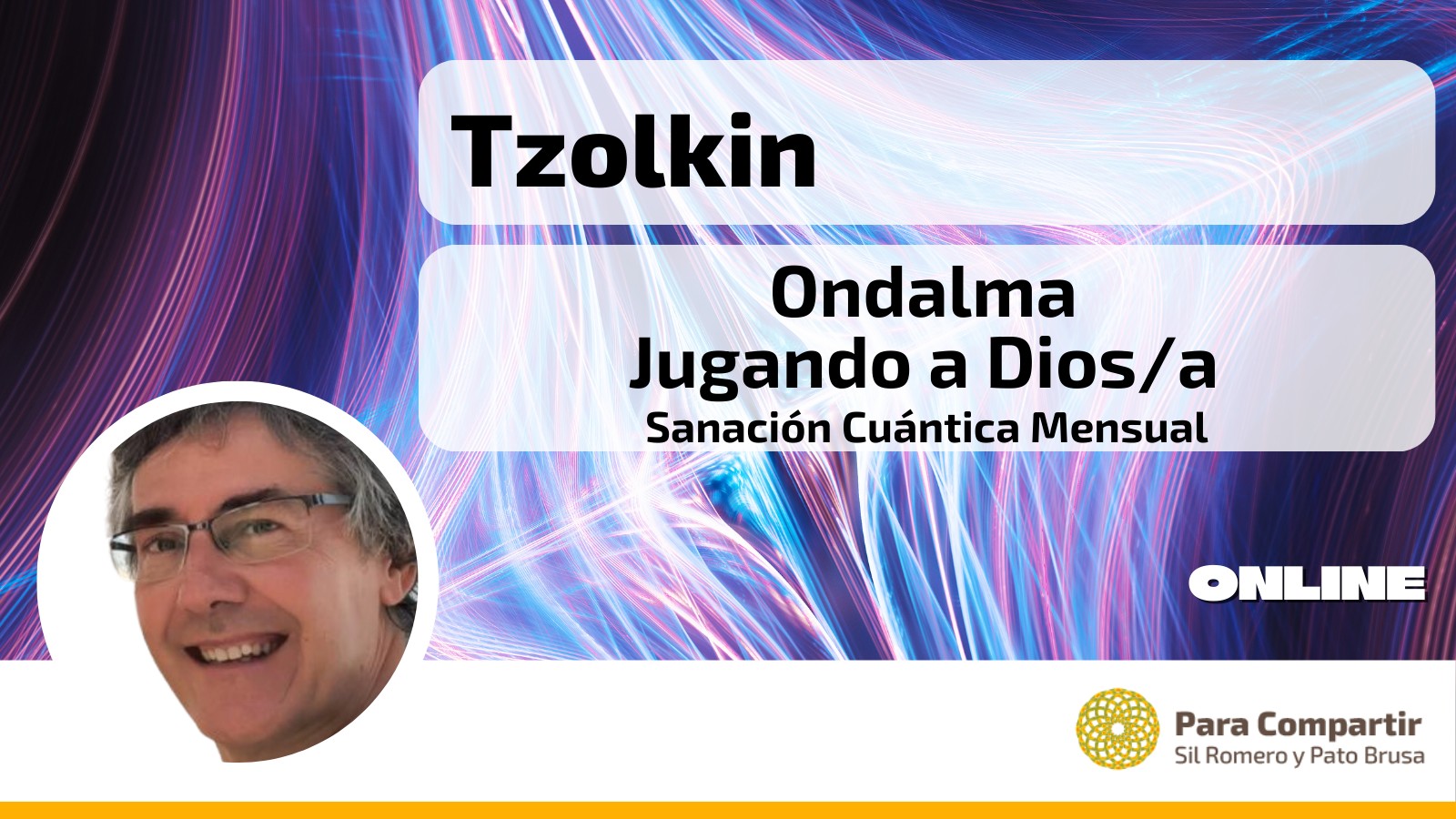 Sanación Cuántica Ondalma-Jugando a Dios/a | Con Tzolkin | Domingo 23 marzo 20.00h Esp – 16.00h Arg