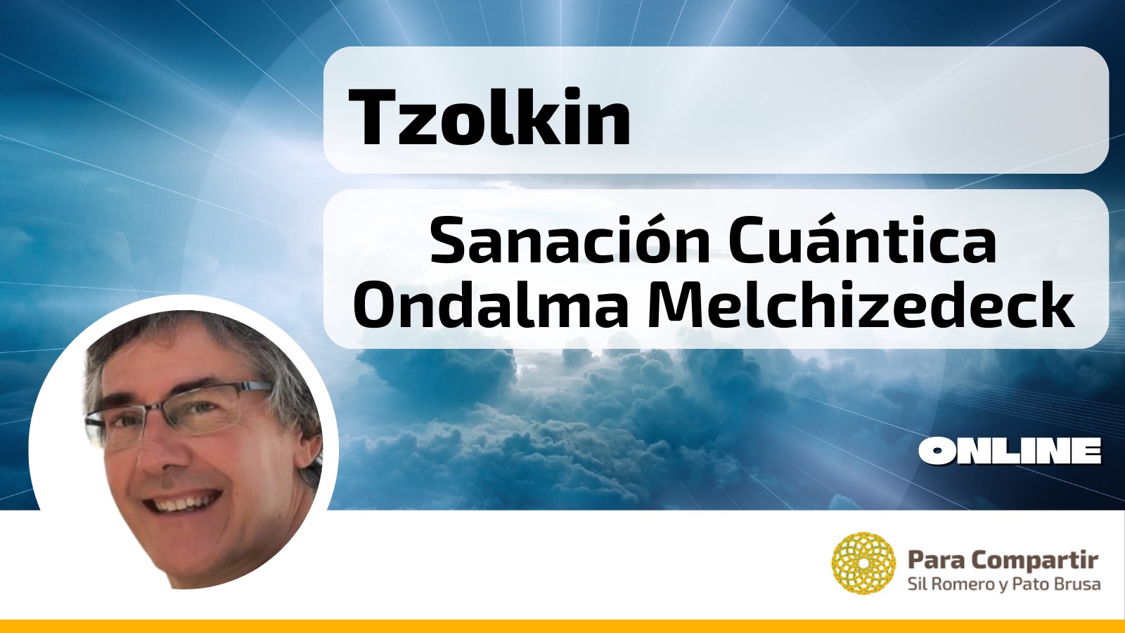 Sanación Cuántica Ondalma Melchizedeck | Con Tzolkin | Viernes 23 de Mayo | 19hs ESP – 14hs ARG